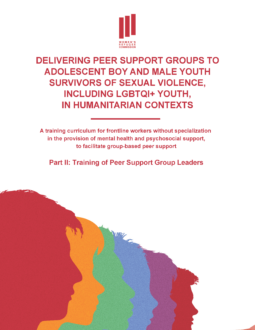 Delivering Peer Support Groups To Adolescent Boy And Male Youth Survivors Of Sexual Violence, Including LGBTQI+ Youth, In Humanitarian Contexts (Part II)